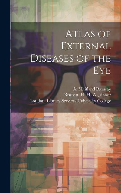 Atlas of External Diseases of the Eye [electronic Resource]