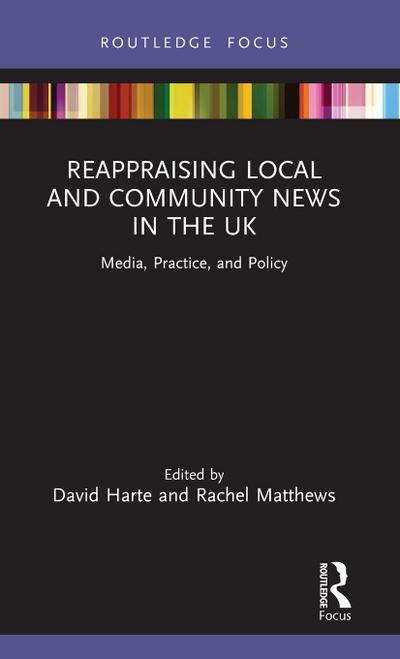 Reappraising Local and Community News in the UK