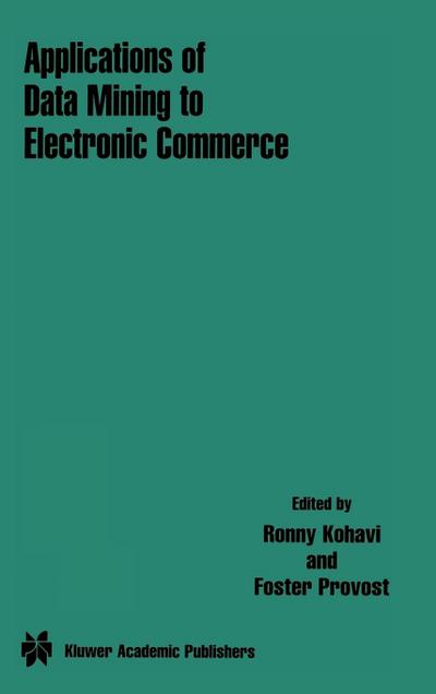 Applications of Data Mining to Electronic Commerce