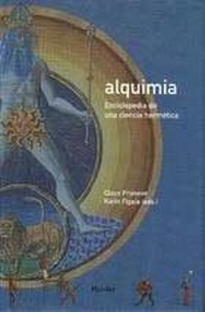 Alquimia: Enciclopedia de una ciencia hermética