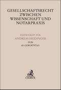 Gesellschaftsrecht zwischen Wissenschaft und Notarpraxis