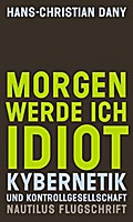 Morgen werde ich Idiot