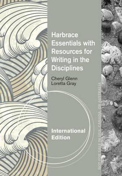 Harbrace Essentials for Writers in the Disciplines. by Cheryl Glenn, Loretta S. Gray