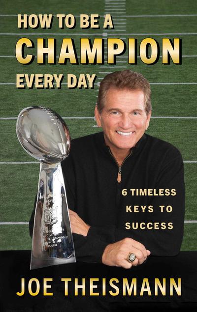 Theismann, J: How to be a Champion Every Day