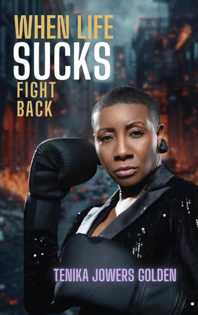 When Life Sucks Fight Back