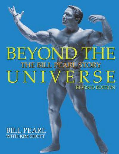 Beyond the Universe: The Bill Pearl Story