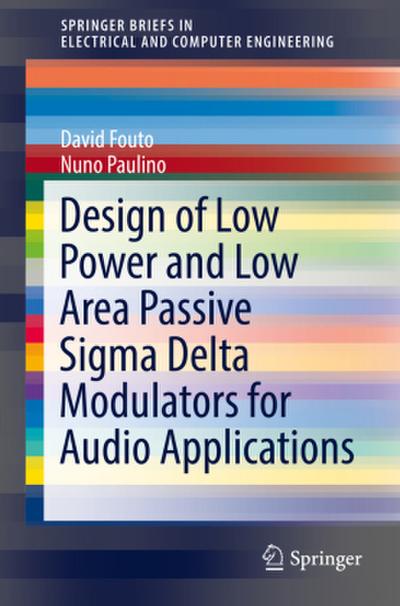 Design of Low Power and Low Area Passive Sigma Delta Modulators for Audio Applications
