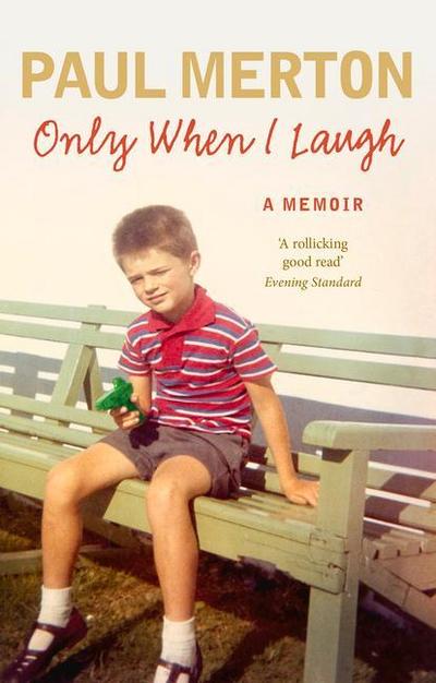 Only When I Laugh: My Autobiography