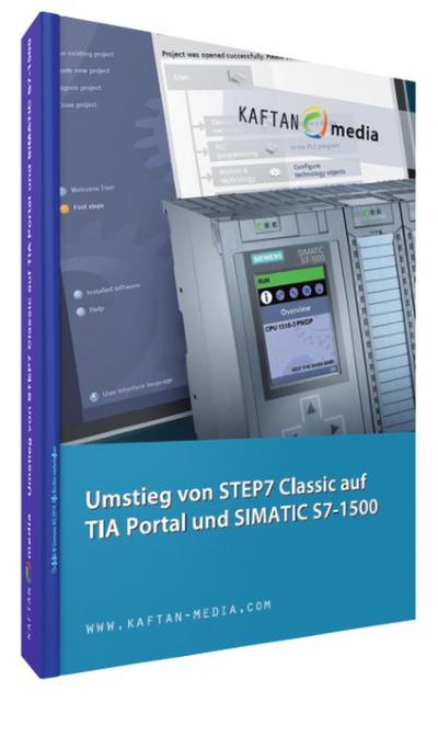 Umstieg von STEP7 Classic auf TIA Portal und SIMATIC S7-1500