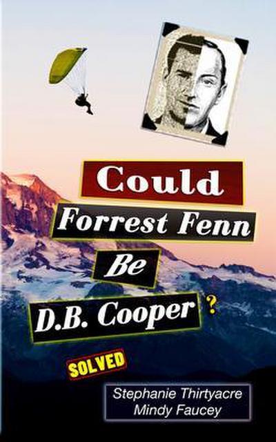 Could Forest Fenn Be D.B. Cooper?