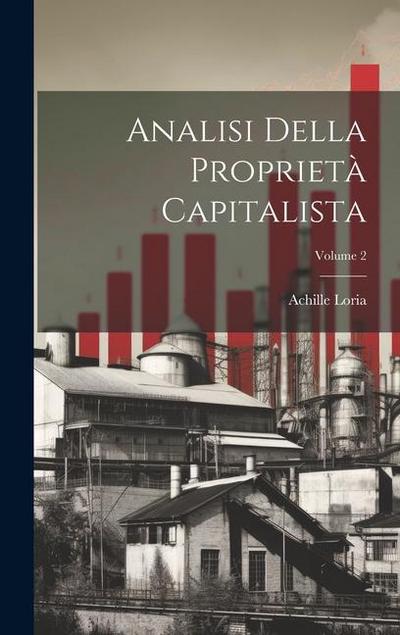 Analisi Della Proprietà Capitalista; Volume 2
