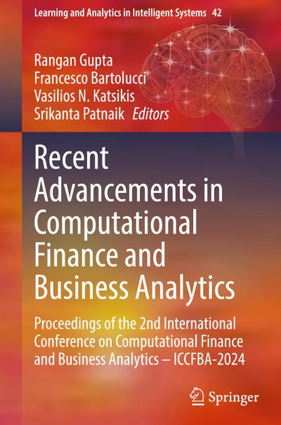Recent Advancements in Computational Finance and Business Analytics