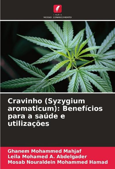 Cravinho (Syzygium aromaticum): Benefícios para a saúde e utilizações
