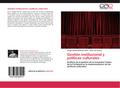 Gestión institucional y políticas culturales