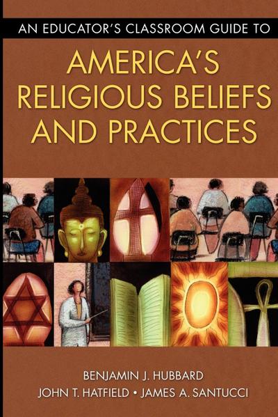 An Educator’s Classroom Guide to America’s Religious Beliefs and Practices