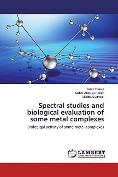 Spectral studies and biological evaluation of some metal complexes