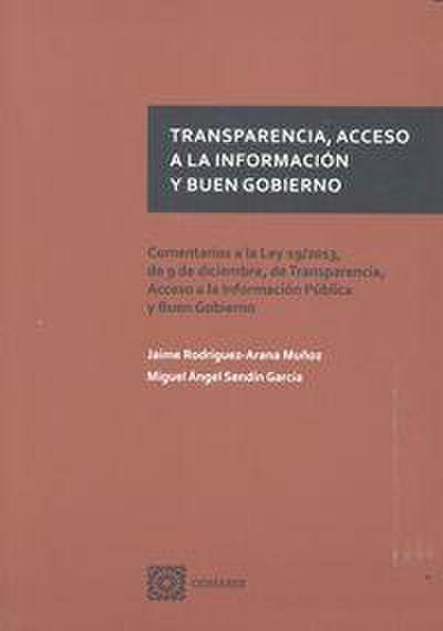Transparencia, acesso a la información y buen gobierno : comentarios a la Ley 19-2013, de 9 de diciembre, de transparencia, acceso a la información pública y buen gobierno