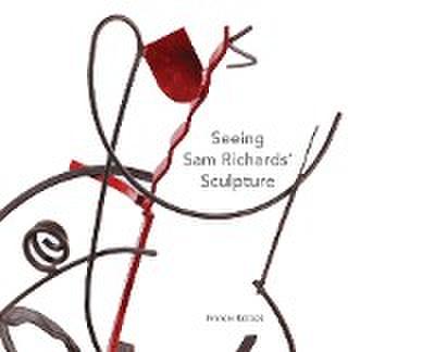 SEEING SAM RICHARDS’ SCULPTURE