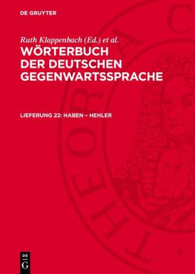 Wörterbuch der deutschen Gegenwartssprache, Lieferung 22, Haben - Hehler