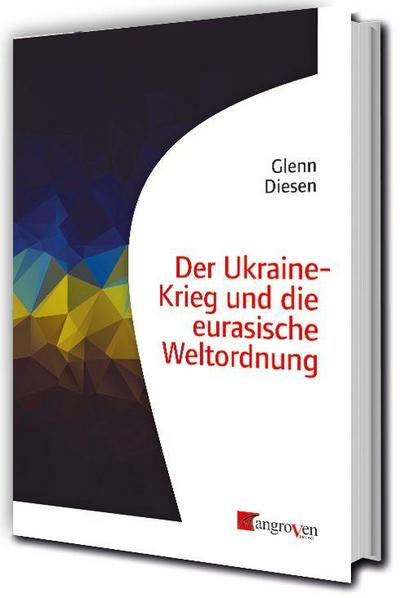 Der Ukraine-Krieg und die eurasische Weltordnung