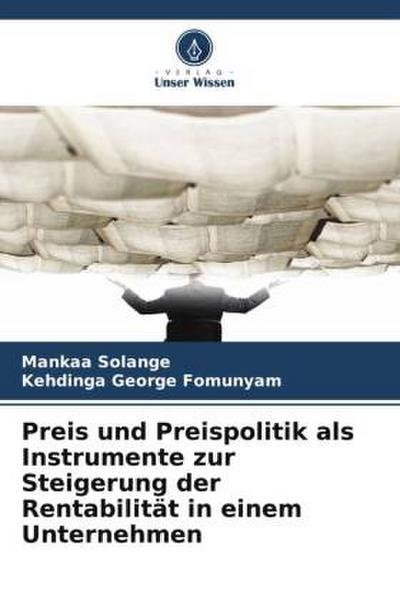 Preis und Preispolitik als Instrumente zur Steigerung der Rentabilität in einem Unternehmen