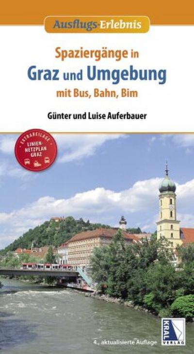 Spaziergänge in Graz und Umgebung mit Bus, Bahn und Bim (4. Aufl.)