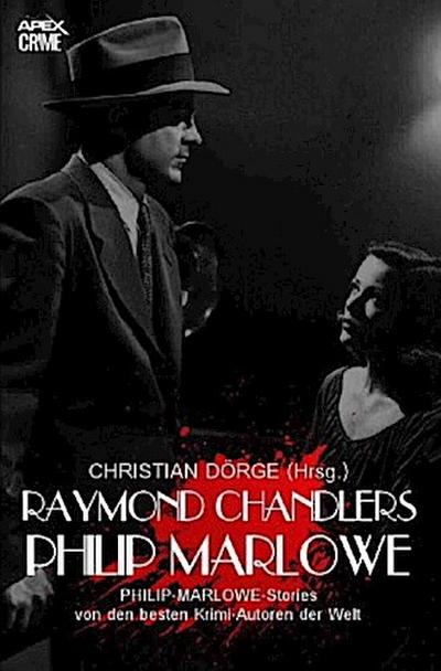 RAYMOND CHANDLERS PHILIP MARLOWE