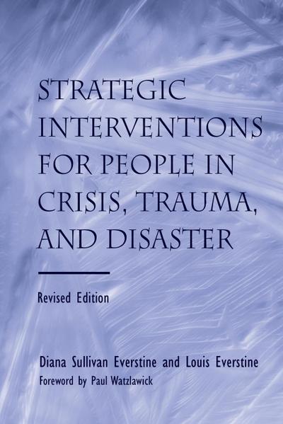 Strategic Interventions for People in Crisis, Trauma, and Disaster