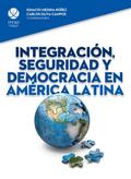 Integracio’n, seguridad y democracia en Ame&