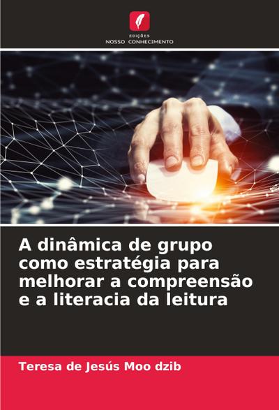 A dinâmica de grupo como estratégia para melhorar a compreensão e a literacia da leitura