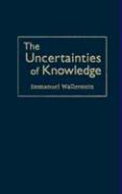 The Uncertainties of Knowledge