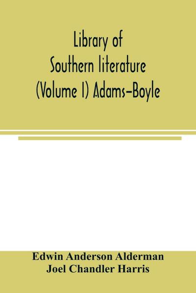 Library of southern literature (Volume I) Adams-Boyle