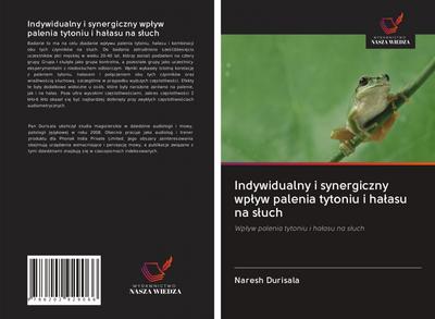 Indywidualny i synergiczny wp¿yw palenia tytoniu i ha¿asu na s¿uch