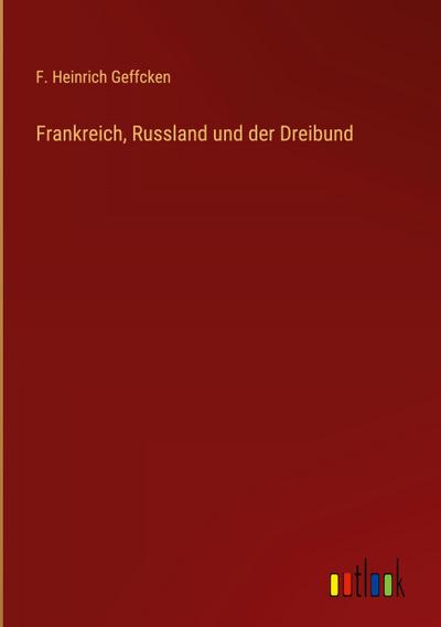 Frankreich, Russland und der Dreibund