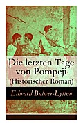 Die letzten Tage von Pompeji (Historischer Roman)