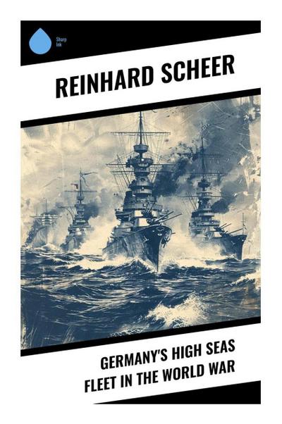 Germany’s High Seas Fleet in the World War