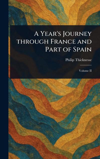 A Year’s Journey Through France and Part of Spain