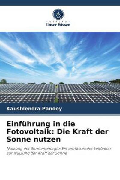 Einführung in die Fotovoltaik: Die Kraft der Sonne nutzen