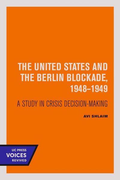 The United States and the Berlin Blockade 1948-1949