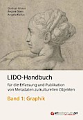 LIDO-Handbuch für die Erfassung und Publikation von Metadaten zu kulturellen Objekten / Graphik