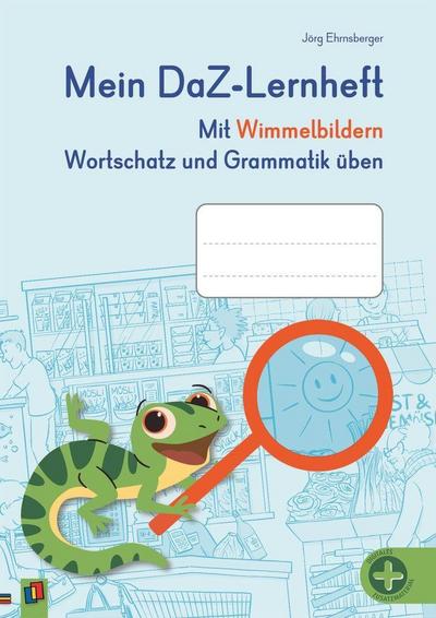 Mein DaZ-Lernheft - Mit Wimmelbildern Wortschatz und Grammatik üben