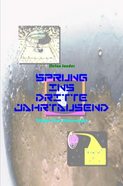 Sprung ins Dritte Jahrtausend - Trilogie - Ginas Erinnerungen