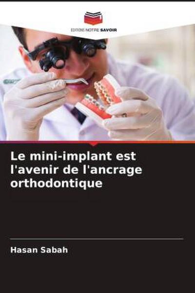 Le mini-implant est l’avenir de l’ancrage orthodontique