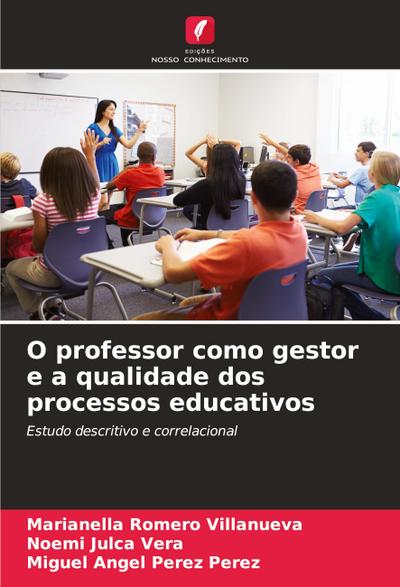 O professor como gestor e a qualidade dos processos educativos
