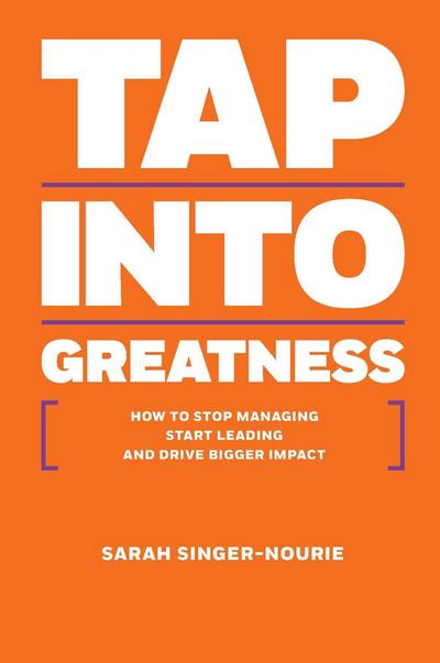Singer-Nourie, S: Tap Into Greatness