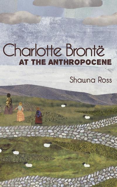 Charlotte Brontë at the Anthropocene