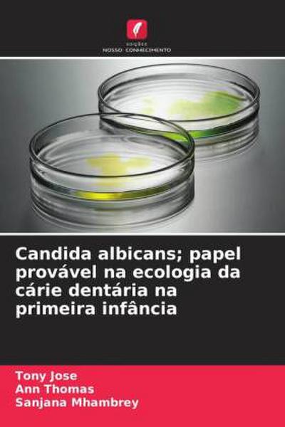 Candida albicans; papel provável na ecologia da cárie dentária na primeira infância