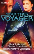 Star Trek - Voyager: Geisterhafte Visionen von Mark A. Garland | Ebook