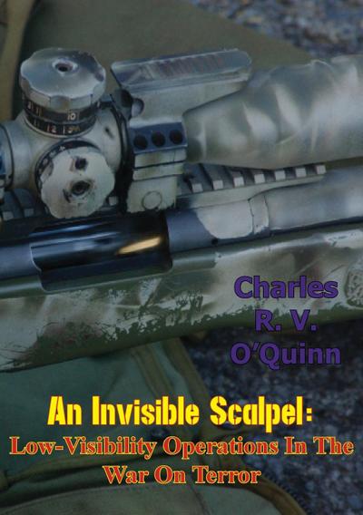 Invisible Scalpel: Low-Visibility Operations in the War on Terror