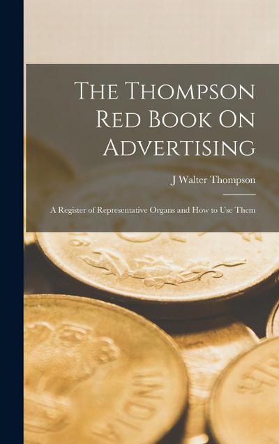 The Thompson Red Book On Advertising